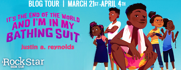 Blog Tour: It's the End of the World and I'm in My Bathing Suit by Justin A. Reynolds (Excerpt + Giveaway!)