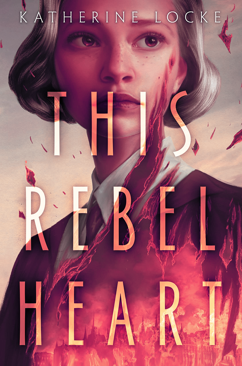 Blog Tour: This Rebel Heart by Katherine Locke (Spotlight + Giveaway!)